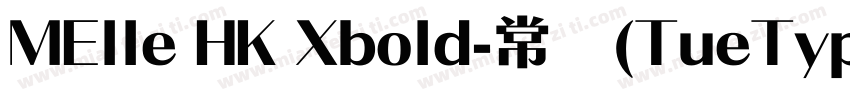 MElle HK Xbold-常规(TueType) (Version字体转换